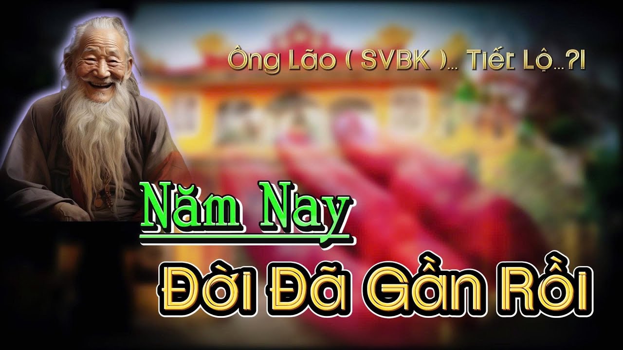 Ông Lão ( SVBK ) Tiết Lộ 👉Năm Nay Đời Đã Gần Rồi Mùa Nam Gió Bắc Đông Thời Gió Tây | Trúc Diệp PGHH