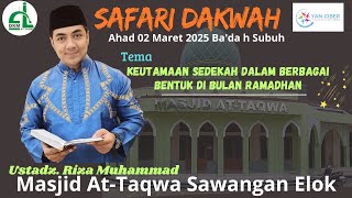 Safari Dakwah - Ust. Riza Muhammad Masjid At-Taqwa - Sawangan Elok