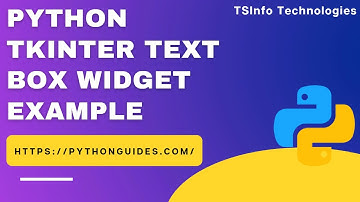 Python Tkinter Text Box Widget Example | Text Box Widget in Python Tkinter