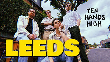 Ten Hands High - Leeds (Official Music Video)