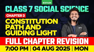Class 7 Social Science | Chapter 3 : Constitution Path and Guiding Light | Xylem Class 7