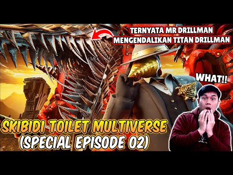 EPISODE BARU SKIBIDI TOILET MULTIVERSE SPECIAL EPISODE 02! TERNYATA TITAN DRILLMAN DIKENDALIKAN!