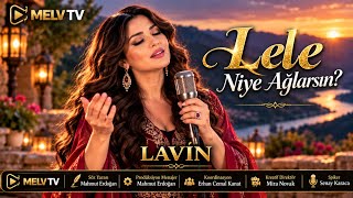 Lavin - Lele Ni̇ye Ağlarsin? Zoser Mamutlardan Melv Tv 
