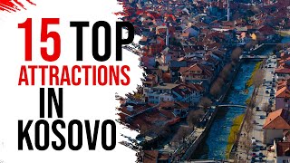 15 Top Attractions in Kosovo