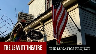 The History of The Leavitt Theatre| The Lunatics Project