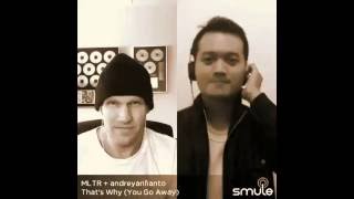 MICHAEL LEARNS TO ROCK  - THAT'S WHY (YOU GO AWAY) WITH ANDREY ON SMULE