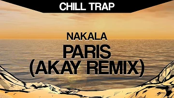 Nakala - Paris (AKAY Remix)