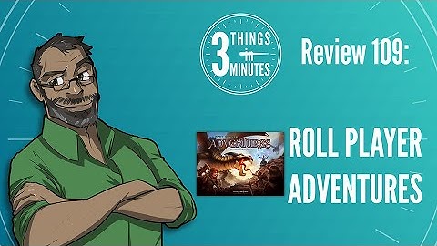 Roll Player Adventures: 3 Things in 3 Minutes Review #109