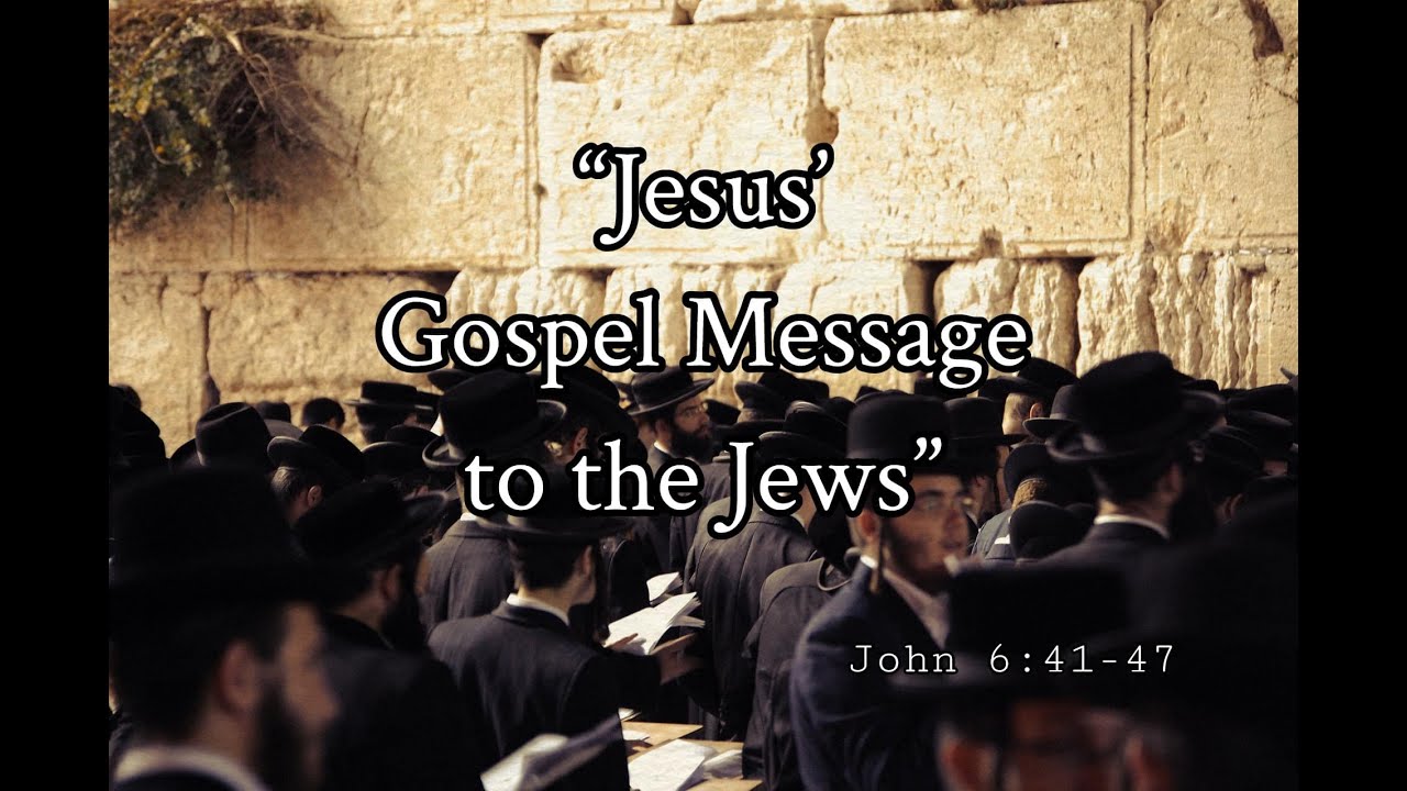 John 6:41-47: “Jesus’ Gospel Message to the Jews” (by Sonny Hernandez ...