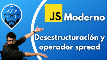 JavaScript moderno: Desestructuración y Operador Spread 👨‍💻