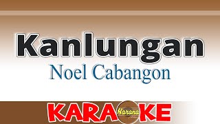 KANLUNGAN - Noel Cabangon / Karaoke