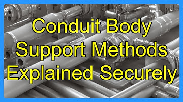 Conduit Body Support Methods Explained Securely