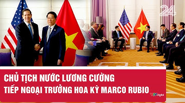 Chủ tịch nước Lương Cường tiếp Ngoại trưởng Hoa Kỳ Marco Rubio | VTV24
