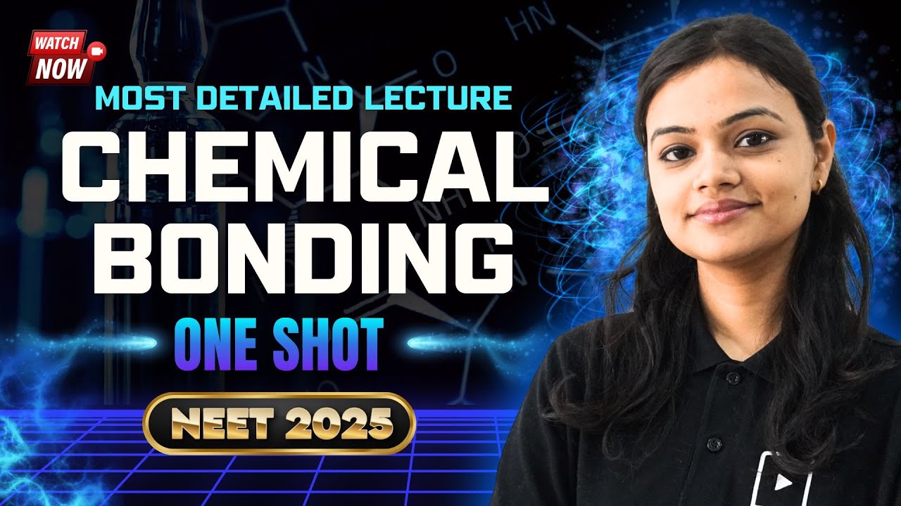 Chemical Bonding | Most Detailed Lecture | One Shot | NEET 2025 - YouTube