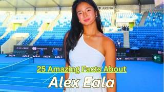 25 Amazing Facts about Alex Eala