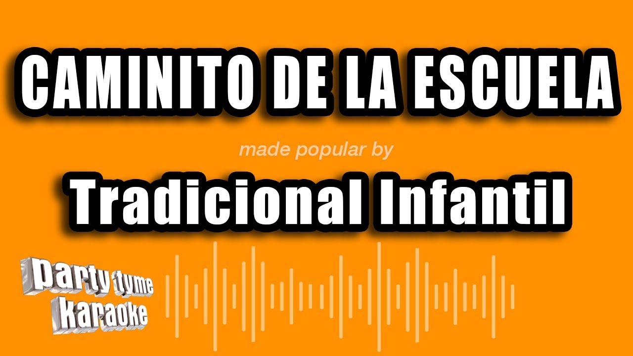 Tradicional Infantil - Caminito De La Escuela (Versión Karaoke