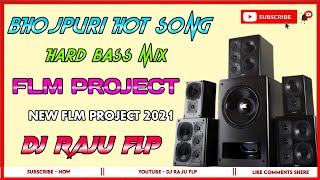 Hot Bhojpuri song || Dj Rocky Babu Style Flm Project 2021 || Dj Raju Flp