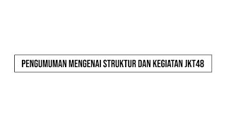 Pengumuman Mengenai  Struktur dan Kegiatan JKT48