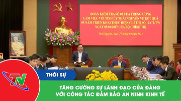 Tăng cường sự lãnh đạo của Đảng với công tác đảm bảo an ninh kinh tế