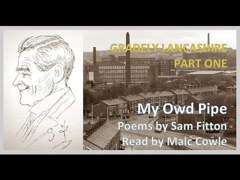 GRADELY LANCASHIRE PT 1; 14 My Owd Pipe - YouTube Malc Cowle