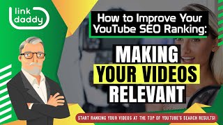 How to Improve Your YouTube SEO Ranking - Making Your Videos Relevant Update