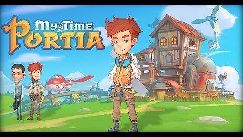 My Time at Portia - Nintendo Switch  - Stream #1 - First Play!