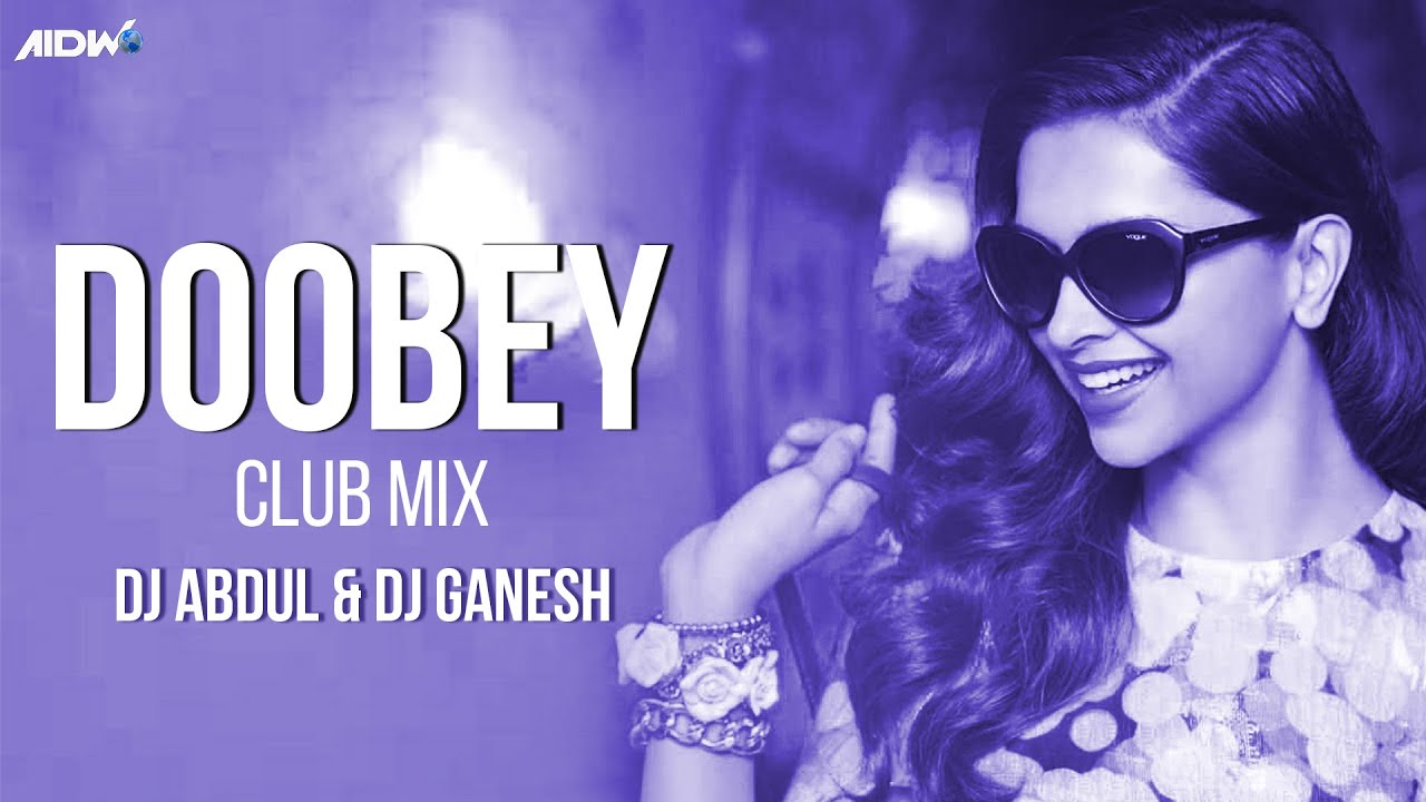 Doobey Remix) DJ Abdul & DJ Ganesh Gehraiyaan Deepika