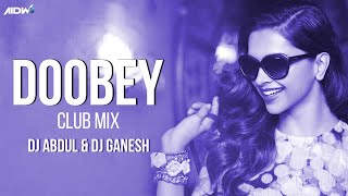 Doobey (Club Remix) - DJ Abdul & DJ Ganesh | Gehraiyaan | Deepika, Siddhant, Ananya | OAFF, Savera
