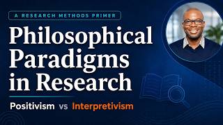Positivism vs Interpretivism Explained Simply | Research Paradigms