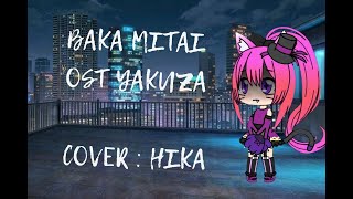 【Hika】Baka Mitai  (Dame Da Ne) | Ost Yakuza  (cover)