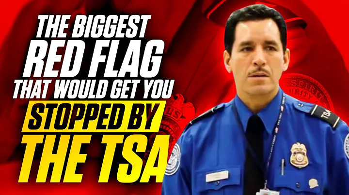 TSA Stopping People: What Is the Biggest Red Flag?