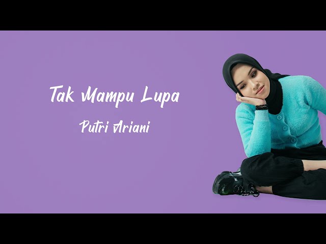 Putri Ariani - Tak Mampu Lupa (Official Lyric Video) class=