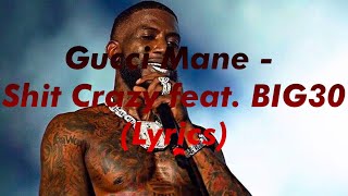 Gucci Mane - Shit Crazy feat. BIG30 (Lyrics)