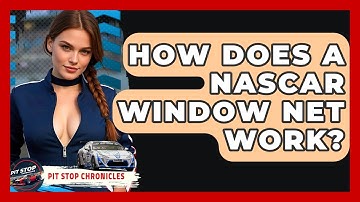 How Does A NASCAR Window Net Work? - Pit Stop Chronicles