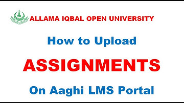 How to Upload Assignments on Aaghi LMS portal | AIOU | LMS