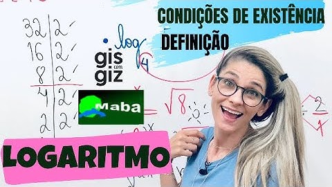 LOG  -  LOGARITMO  -  CONDIÇÕES DE EXISTÊNCIA  -  DEFINIÇÃO  -  Com a professora Gis