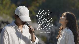 KIẾP RONG BUỒN (R&B Version) - Bồng Bềnh