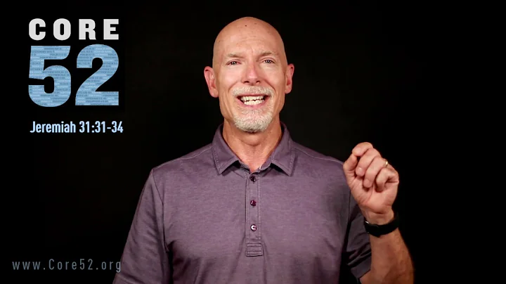 Core52, Lesson 16: New Covenant (Jeremiah 31:33-34)