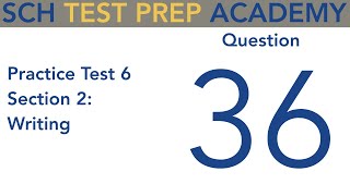 SAT Practice Test 6 Section 2 Writing Q36
