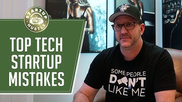 Top Tech Startup Mistakes