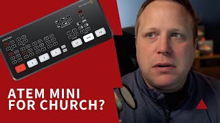 Blackmagic ATEM Mini for Church Streaming: Why It's a Bad Idea...