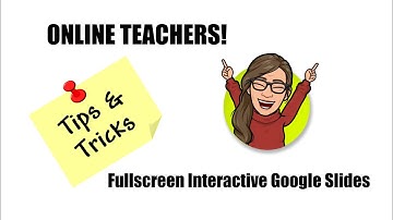Online Teachers: How to Use Google Slides Interactively in Fullscreen