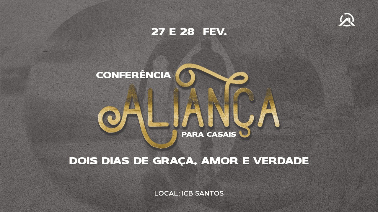 CONFERÊNCIA ALIANÇA | ICB SANTOS | 27/02/2026