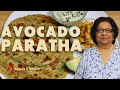 Avocado Paratha (Delicious Homemade Flatbread with avocado) Recipe by Manjula