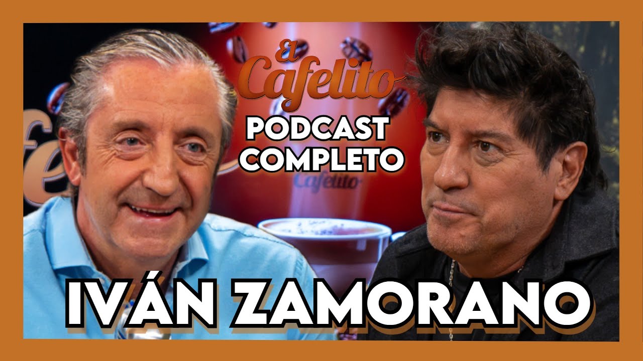 EL CAFELITO DE JOSEP PEDREROL #41 | IVÁN ZAMORANO | PODCAST COMPLETO