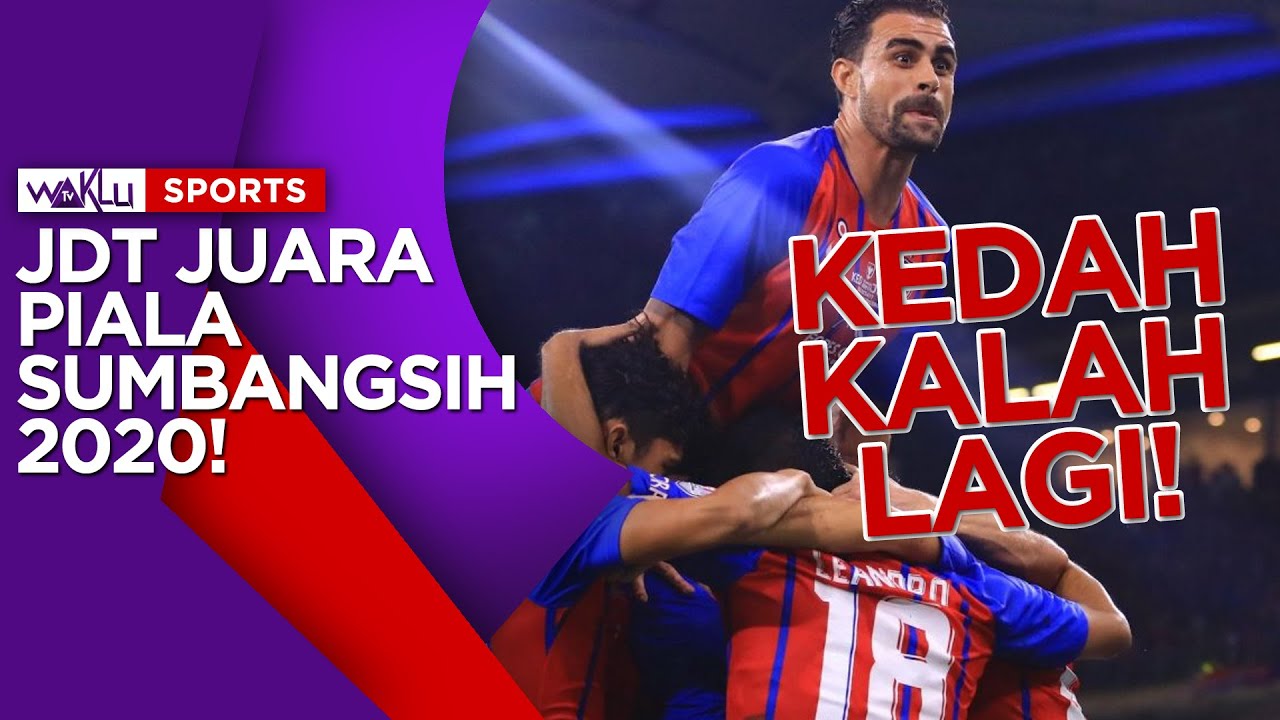 JDT JUARA PIALA SUMBANGSIH (JDT VS KEDAH 1-0) - YouTube