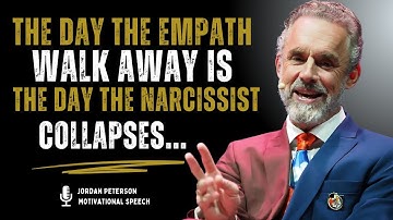 when the empath walks away the narcissist falls || JORDAN PETERSON ||#motivation
