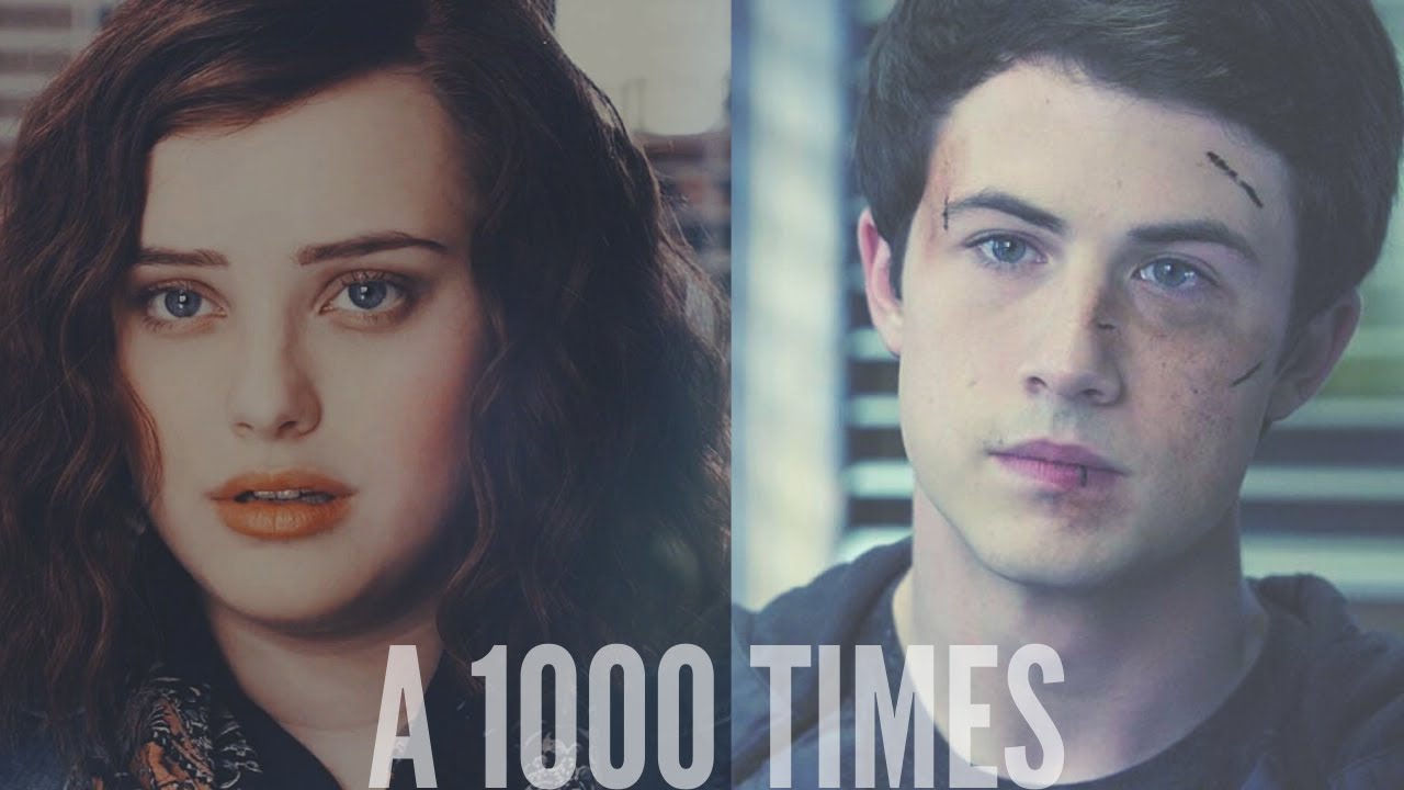 Clay & Hannah - A 1000 Times ( 13 Reasons why )