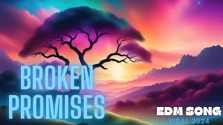 Broken Promises | Emotional EDM Song 2024 | Heartbreaking Future Bass Track