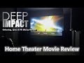 Deep Impact 4K Bluray - A Home Theater Experience Review